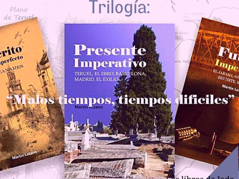 Trilogía «Malos tiempos, tiempos difíciles» de Pedro Martín Lozano. Ficción novelada.